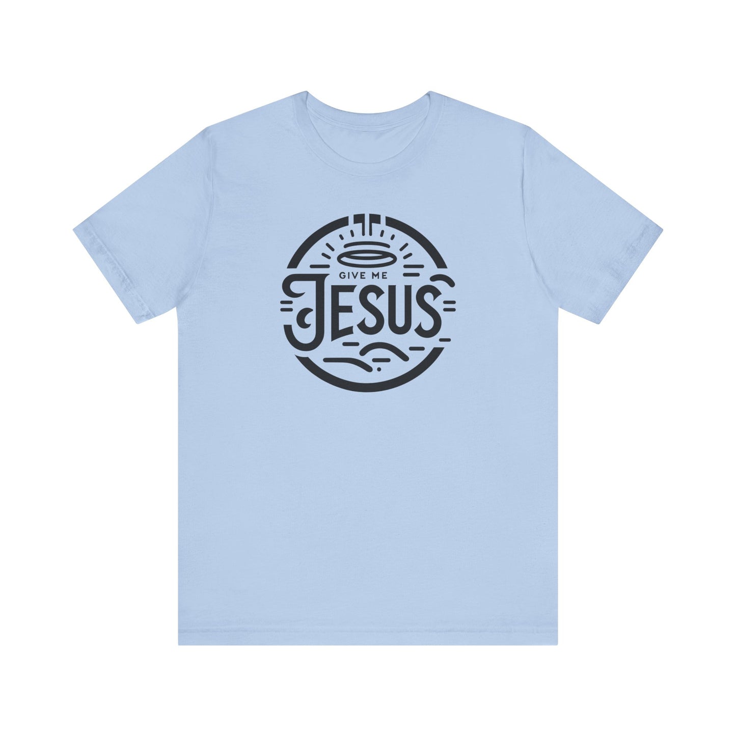 Give Me Jesus Unisex Jersey Short Sleeve Tee