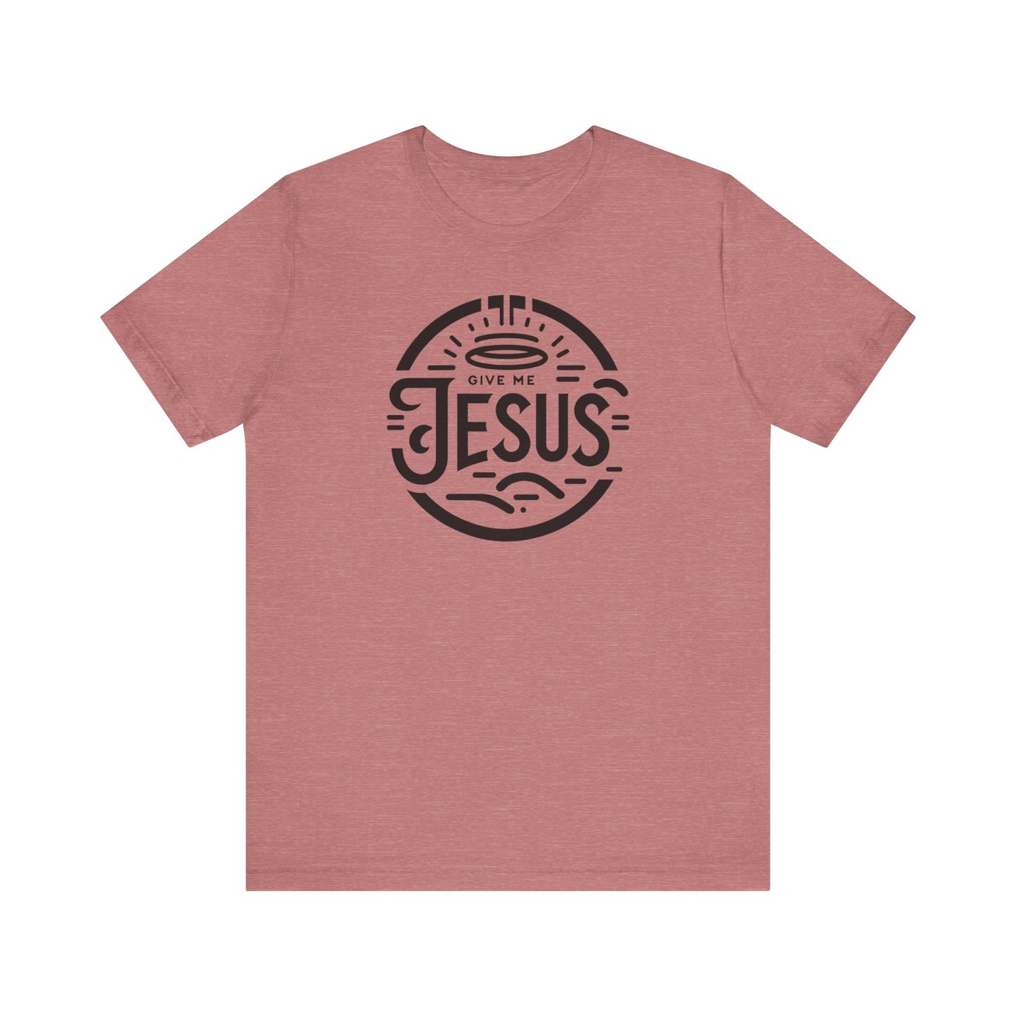 Give Me Jesus Unisex Jersey Short Sleeve Tee